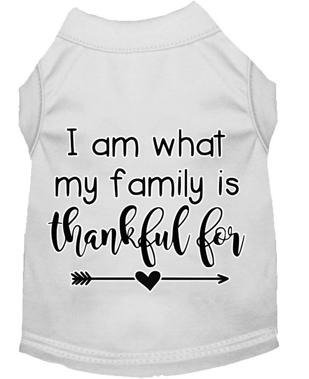 I Am What My Family is Thankful For Screen Print Dog Shirt White Med